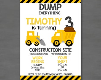 May include: A yellow and black construction themed birthday invitation for a boy turning three. The invitation features a yellow dump truck and a yellow bulldozer with the text "DUMP EVERYTHING TIMOTHY is turning 3". The invitation also includes the text "CONSTRUCTION SITE 1234 Main Street Winston-Salem, NC WORK BEGINS Sunday October 23rd 2016 YOUR SHIFT 2:00 p.m. TO 4:00 p.m. RSVP to the Site Manager at 123-456-7890 BeeBee's Dezigns".