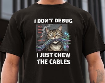 I Do not Debug I Just Chew The Cables Shirt-hoodie | Grappig IT-cadeau | Ethische hackerkleding voor cyberbeveiliging | Programmeur SysAdmin Techneut Top