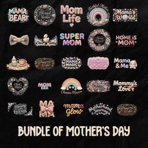 May include: A collection of Mother's Day themed designs, including text like "Mama Bear," "Super Mom," and "Mommy's Love," along with floral and rainbow graphics. The phrase "Bundle of Mother's Day" is at the bottom.