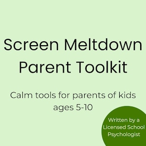 Puede incluir: Gráfico verde claro con el texto "Screen Meltdown Parent Toolkit". Debajo, se lee "Herramientas tranquilas para padres de niños de 5 a 10 años". Un círculo verde indica "Escrito por un psicólogo escolar con licencia."