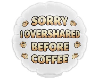 15 cm Sorry dat ik te veel heb gedeeld - ballon