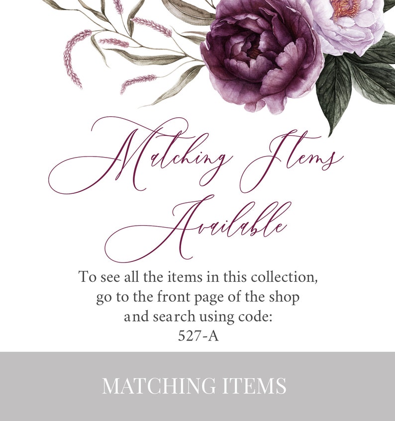 May include: A white background with a floral design in shades of purple and green. The text "Matching Items Available" is written in a cursive font. The text "To see all the items in this collection, go to the front page of the shop and search using code: 527-A" is written in black text. The text "MATCHING ITEMS" is written in a gray box at the bottom of the image.