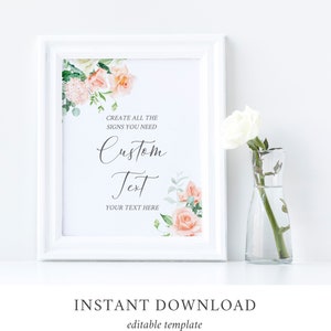 Op de afbeelding: Printbare poster met een bloemmotief met perzik- en witte rozen, groen en de tekst "CREATE ALL THE SIGNS YOU NEED Custom Text YOUR TEXT HERE". De poster is wit ingelijst en heeft de tekst "INSTANT DOWNLOAD editable template" eronder.