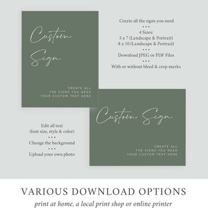 May include: Two green cards with white text that says "Custom Sign". The cards have instructions for creating custom signs, including text editing, background changes, and uploading photos. The text also says "Create all the signs you need" and lists four sizes: 5 x 7, 8 x 10, in both landscape and portrait orientations. The text also says "Download JPEG or PDF files" and "With or without bleed & crop marks". The text at the bottom says "Various Download Options" and "print at home, a local print shop or online printer".
