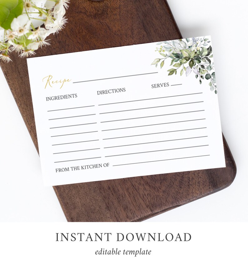 May include: A white recipe card with gold script and a watercolor floral design. The card has lines for ingredients, directions, and servings. The words "Recipe", "Ingredients", "Directions", "Serves", and "From the kitchen of" are printed on the card. The words "INSTANT DOWNLOAD" and "editable template" are printed at the bottom.