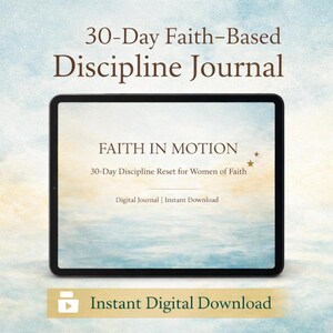 May include: A digital tablet displaying a 30-Day Faith-Based Discipline Journal with a sky-blue cloud background. The screen text reads FAITH IN MOTION, 30-Day Discipline Reset for Women of Faith, and Digital Journal | Instant Download.