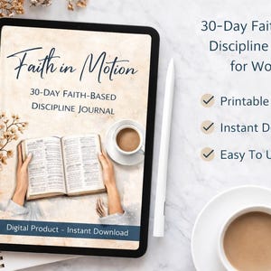 May include: A digital tablet displaying a 30-Day Faith-Based Discipline Journal titled Faith in Motion, featuring an illustration of an open book and a coffee cup. The screen text includes 30-Day Faith-Based Discipline Journal and Digital Product - Instant Download.
