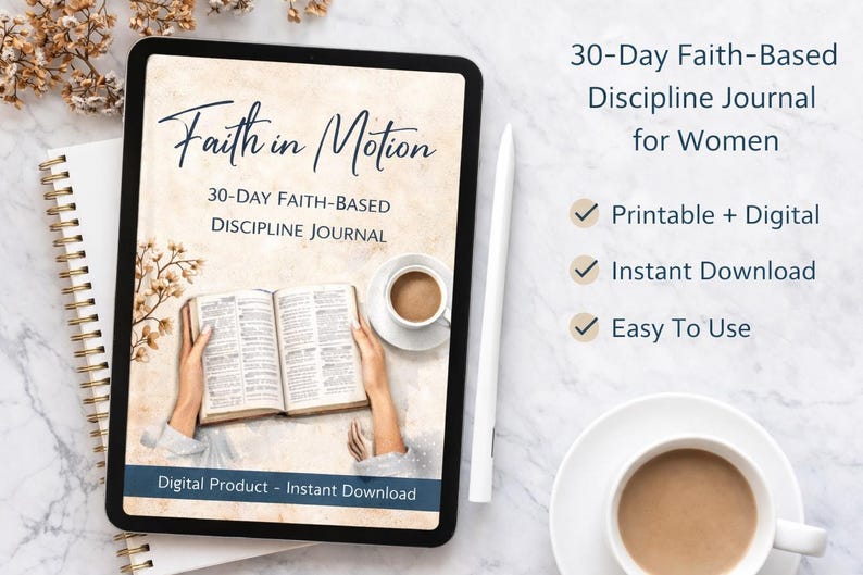 May include: A digital tablet displaying a 30-Day Faith-Based Discipline Journal titled Faith in Motion, featuring an illustration of an open book and a coffee cup. The screen text includes 30-Day Faith-Based Discipline Journal and Digital Product - Instant Download.