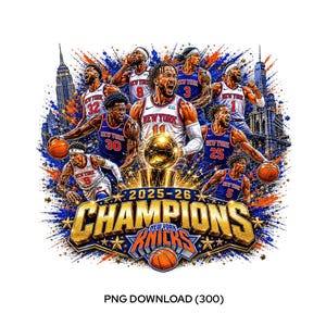May include: A graphic illustration featuring New York basketball players in blue and orange uniforms surrounding a golden trophy. The text reads 2025-26 CHAMPIONS NEW YORK KNICKS. The background includes a stylized city skyline with paint splatters.