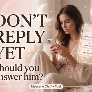 May include: Image features the text "DON'T REPLY YET" and "Should you answer him?" on a pink background. A woman is holding a smartphone with message analysis, urgency check, and reply decision options.