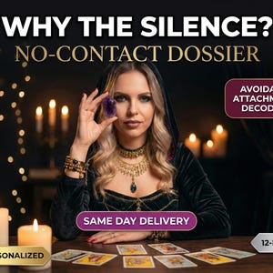 May include: An image with the text "WHY THE SILENCE? NO-CONTACT DOSSIER". A woman holds a purple crystal, surrounded by candles and tarot cards. Text on the image includes "AVOIDANT ATTACHMENT DECODED", "SAME DAY DELIVERY", and "12-PAGE PDF".