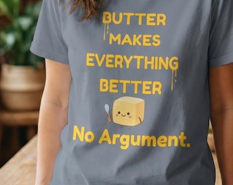 Butter Makes everything Better T-shirt | Niedliche Kawaii Butter Grafik
