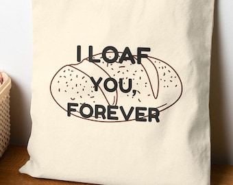 I Loaf You Forever bread illustration Tote Bag | bakery pun canvas tote.- Mothers day