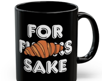Funny Swear Coffee Mug -For F**ks Sake- Adult Humor Gift-11 oz, 15oz