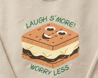 Lachen Sie S'more Sorgen weniger Sweatshirt | S'mores Wortspiel Grafik