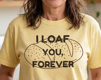 I Loaf You Bread Pun T-shirt | Comfort Colors