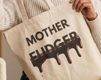 Mother Fudger Tote Bag- Canvas Tote-Dripping Chocolate graphic-Gift for Baker-Baker Life Tote