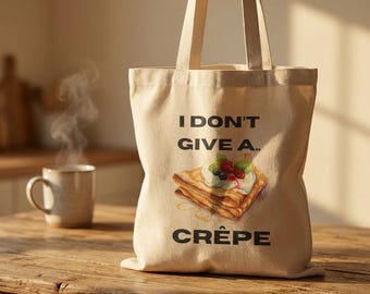 I Don't Give a Crêpe Tote Bag | Funny Food Illustration Design