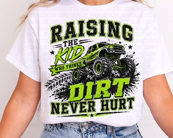Criando a criança que pensa que sujeira nunca machucou | Monster Truck PNG | Mãe de Monster Truck PNG | Sublimação de Monster Truck
