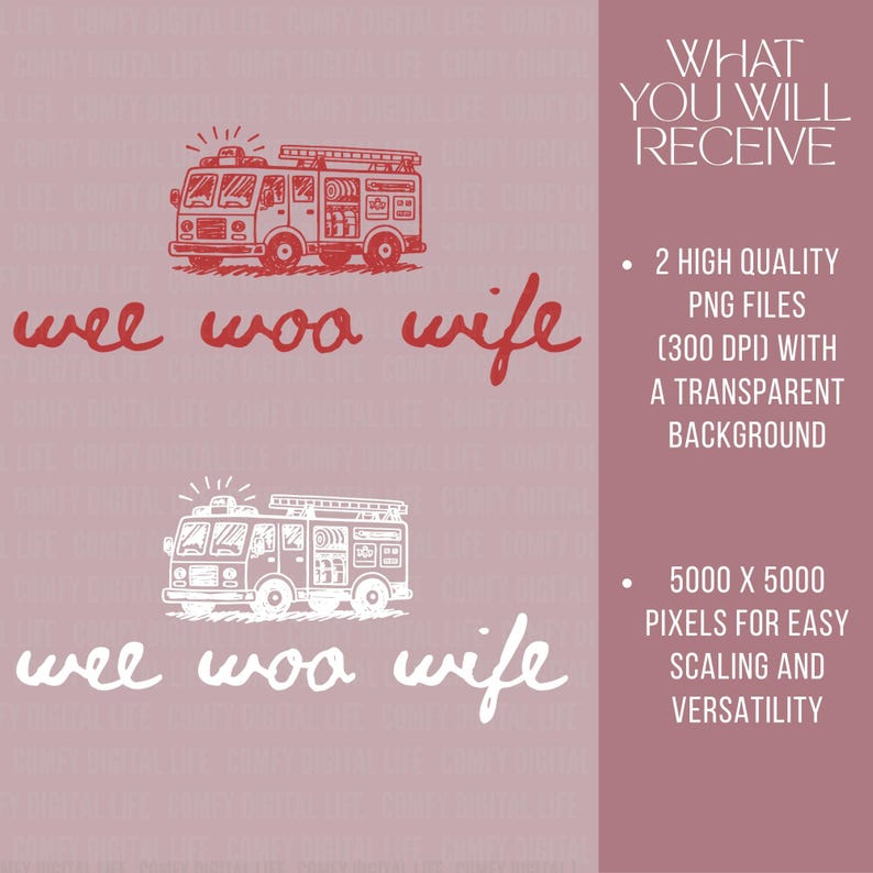 May include: A digital design featuring a red and white fire truck illustration with the text "wee woo wife." The image also includes details about the product, such as high-quality PNG files with a transparent background and pixel dimensions.