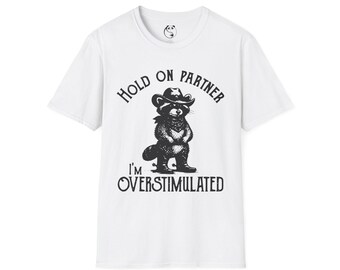 Overstimulated Cowboy Bear T-Shirt | Hold On Partner graphic tee