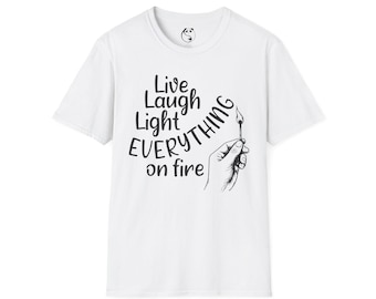 Camiseta "Vive, ríe, prende fuego a todo" / Camiseta divertida y sarcástica