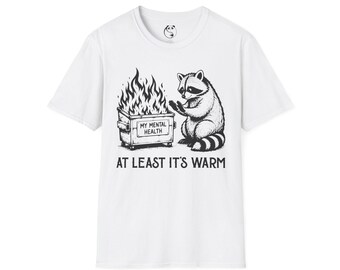 Camiseta de mapache quemando un contenedor de basura: Mi salud mental / Al menos hace calor