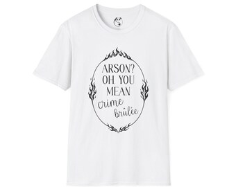 ¿Incendio provocado? Oh, ¿te refieres a Crime Brûlée? Camiseta / Tipografía divertida con juego de palabras sobre fuego
