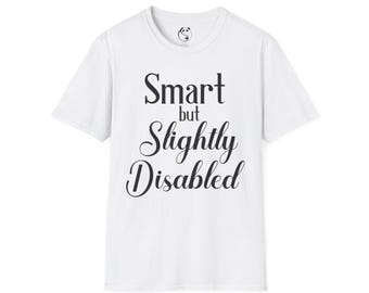 Camiseta "Inteligente pero con una ligera discapacidad" / Concienciación sobre la discapacidad, humor