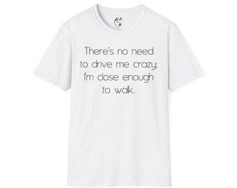 Camiseta "Lo suficientemente cerca para ir andando" / Camiseta con cita divertida sobre caminar