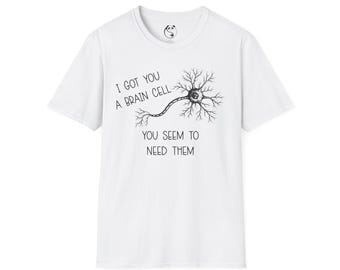 Camiseta "Te conseguí una neurona, parece que las necesitas" / Camiseta con humor sobre neurobiología
