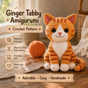 May include: A ginger tabby amigurumi cat crochet pattern featuring text that reads Ginger Tabby Amigurumi, Crochet Pattern, Beginner Friendly, Step-by-Step Instructions, Printable PDF, Made with Love, and Adorable, Cozy, Handmade.