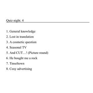 Könnte beinhalten: Ein weißes Blatt Papier mit der Überschrift "Quiz night. 4" und einer Liste von Quizthemen. Die Themen umfassen "Allgemeinwissen", "Lost in translation" und "Gemütliche Werbung".