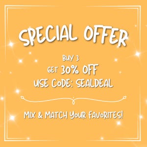 May include: A square graphic with a solid orange background and white border. The text reads: SPECIAL OFFER, BUY 3, GET 30% OFF, USE CODE: SEALDEAL, MIX & MATCH YOUR FAVORITES! The design features white starburst accents throughout the background.