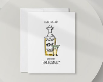 Funny Tequila Bridesmaid Proposal Card: Wanna Take a Shot at Being My Bridesmaid DT2288