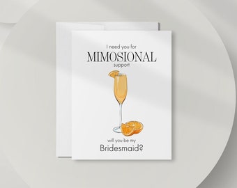 Funny Bridesmaid Proposal Card, Need You For Mimosional Support Bridesmaid, Will You Be My Bridesmaid Card, Mimosa Bridesmaid Gift, DT3284