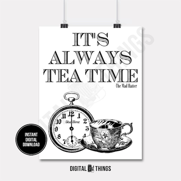 Alice In Wonderland Mad Hatter Quote Tea Time Printable Print Digital Instant Download for Art or Iron On Transfer DT1184