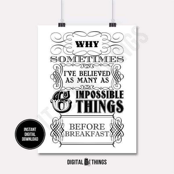 Alice In Wonderland Queen Quote Six Impossible Things Printable Print Digital Instant Download for Art or  Iron On Transfer DT1183