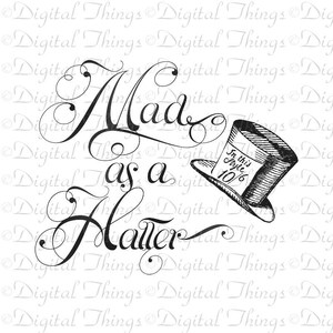 Alice In Wonderland Mad Hatter Mad As A Hatter Printable Print Digital Instant Download for Art or Iron On Transfer DT1352 image 4