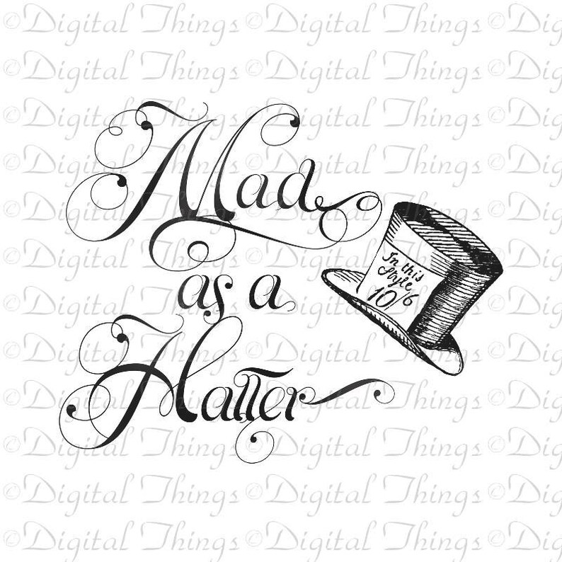 Alice In Wonderland Mad Hatter Mad As A Hatter Printable Print Digital Instant Download for Art or Iron On Transfer DT1352 image 4