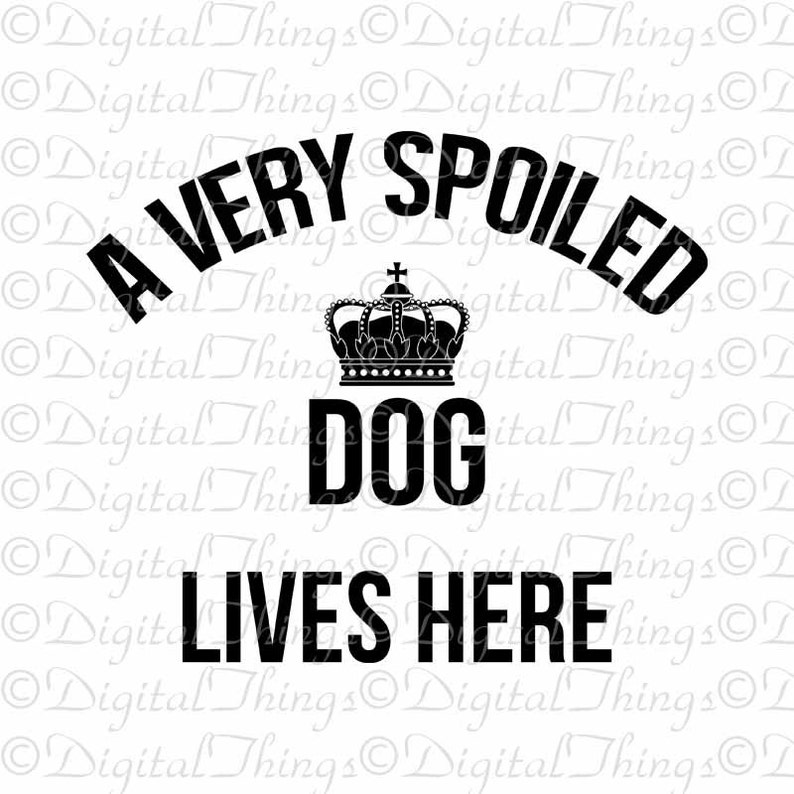 Spoiled Dog Lives Here Dog Art Typography Home Decor Wall Decor Printable Digital Download for Iron on Transfer Tea Towel Tote Pillow DT1491