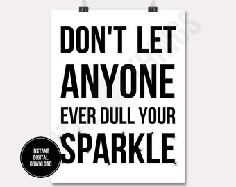 Inspirational Art Fashion Art Dull Your Sparkle Typography Printable Print Digital Instant Download for Wall Art or Iron On Transfer DT1373