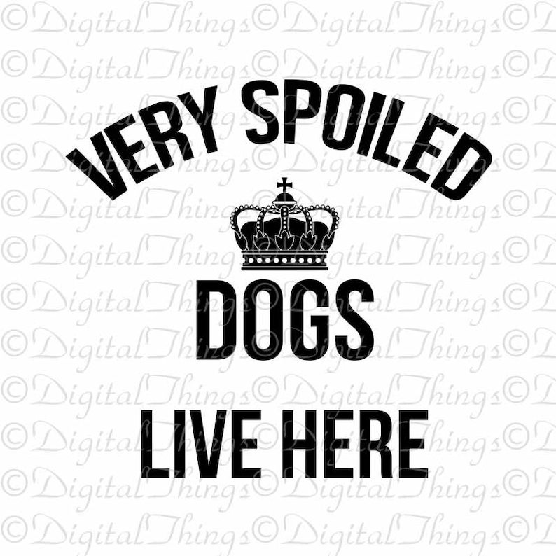 Spoiled Dogs Live Here Dog Art Typography Home Decor Wall Decor Printable Digital Download for Iron on Transfer Tea Towel Tote Pillow DT1543