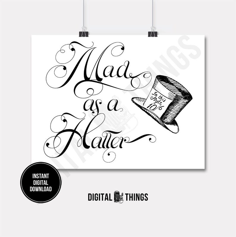 Alice In Wonderland Mad Hatter Mad As A Hatter Printable Print Digital Instant Download for Art or Iron On Transfer DT1352 image 1