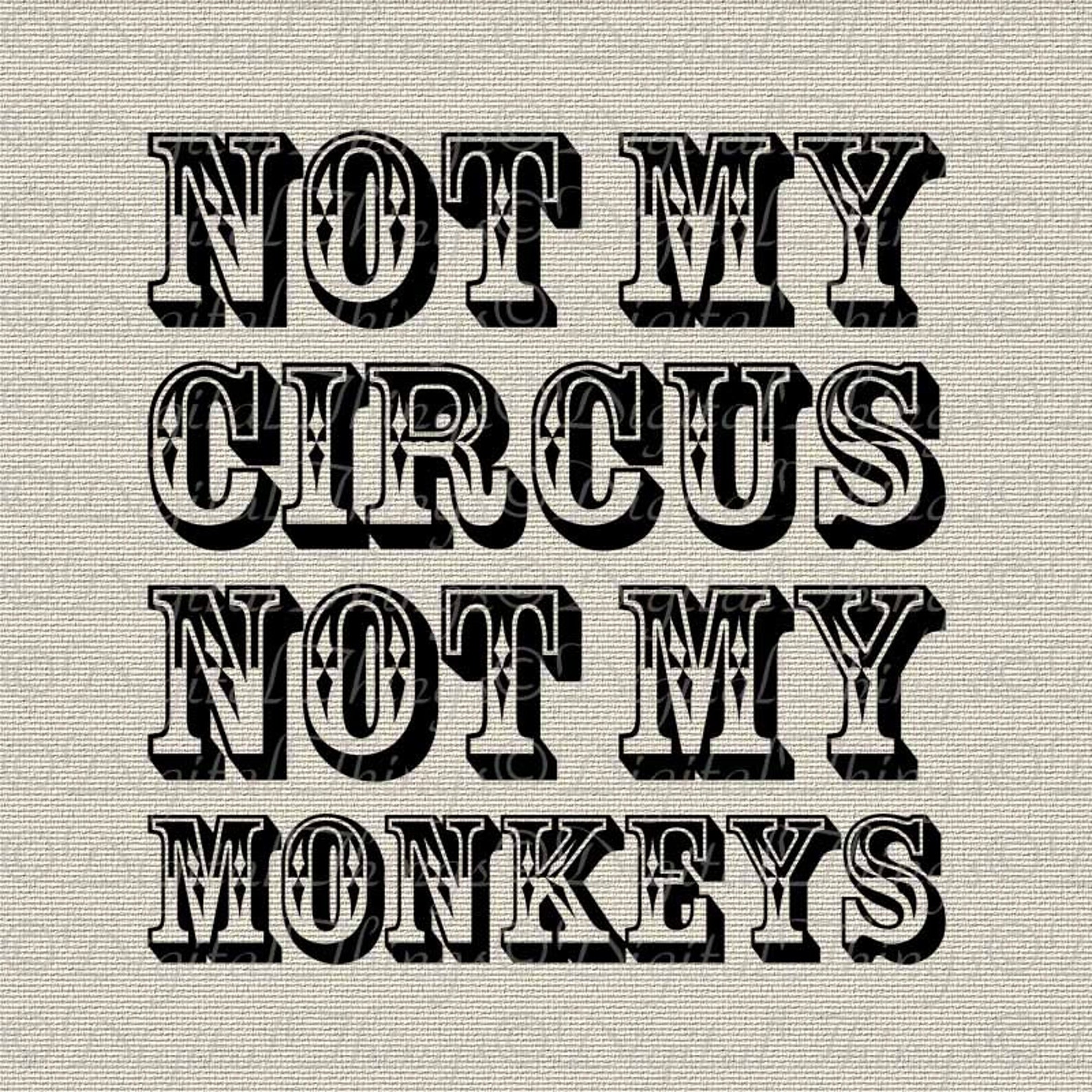 Not My Circus Not My Monkeys Inspirational Typography Word Art Etsy