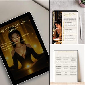May include: A digital workbook titled "Breathe Into Your Vision" on a tablet. The cover features a woman in a black dress. Additional images show workbook pages with text and illustrations, including "How to Use This Workbook" and "How to Navigate the Sections."