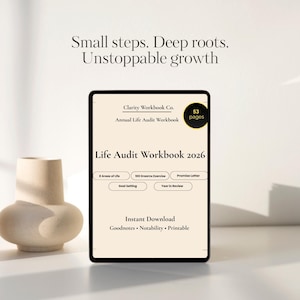 May include: A digital tablet displays a workbook titled "Life Audit Workbook 2026" with the text "Small steps. Deep roots. Unstoppable growth." The workbook has 53 pages and is available for instant download.