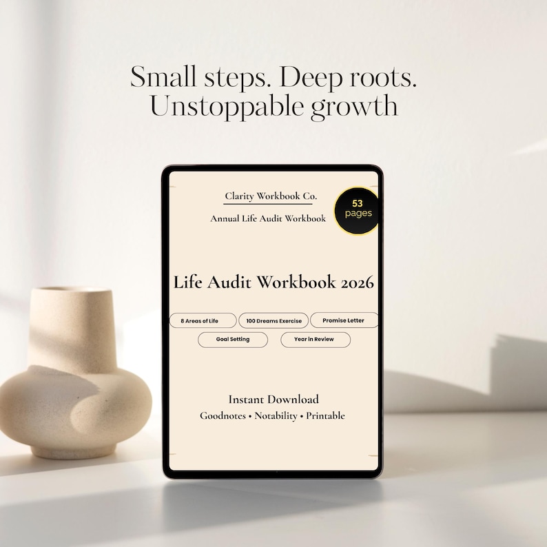 May include: A digital tablet displays a workbook titled "Life Audit Workbook 2026" with the text "Small steps. Deep roots. Unstoppable growth." The workbook has 53 pages and is available for instant download.