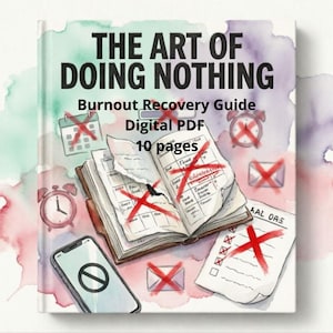 Burnout Recovery Guide,Efficiency Anxiety,The Art of Doing Nothing,Digital PDF Guide