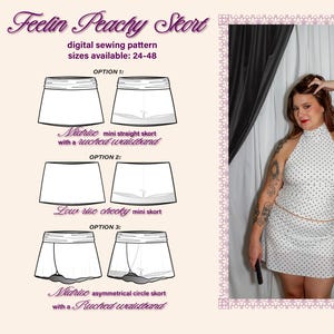 May include: A digital sewing pattern titled Feelin Peachy Skort with sizes 24-48. It displays three skort options: a midrise mini straight skort with a ruched waistband, a low rise cheeky mini skort, and a midrise asymmetrical circle skort.